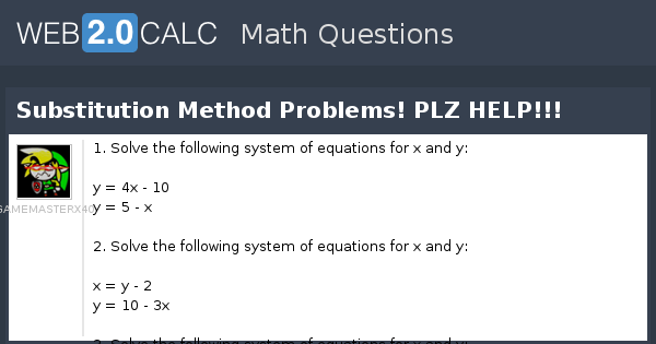 View Question Substitution Method Problems Plz Help