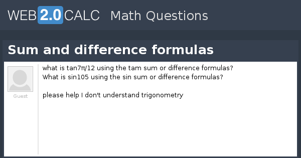 View question - Sum and difference formulas