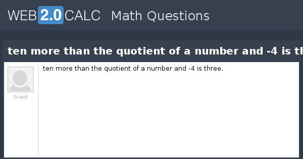 Ten Increased By The Quotient Of A Number And 2