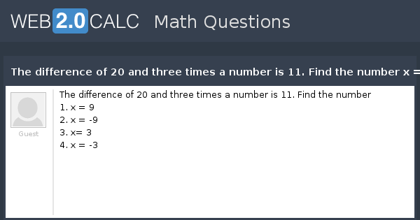 view-question-the-difference-of-20-and-three-times-a-number-is-11