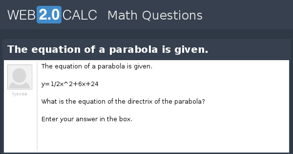 View Question The Equation Of A Parabola Is Given