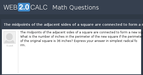 View question - The midpoints of the adjacent sides of a square are ...