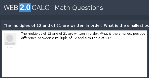 view-question-the-multiples-of-12-and-of-21-are-written-in-order