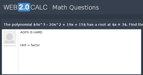 View question - The polynomial $4x^3 - 20x^2 + 19x + 15$ has a root at $x =  3$. Find the other two roots.