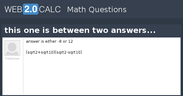 Two Answers View question - this one is between two answers...