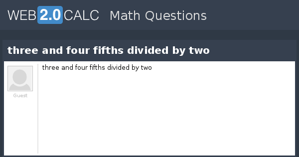 view-question-three-and-four-fifths-divided-by-two