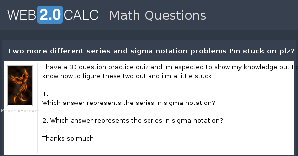 View question - Two more different series and sigma notation problems I ...