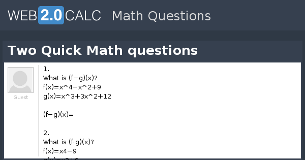 View Question Two Quick Math Questions