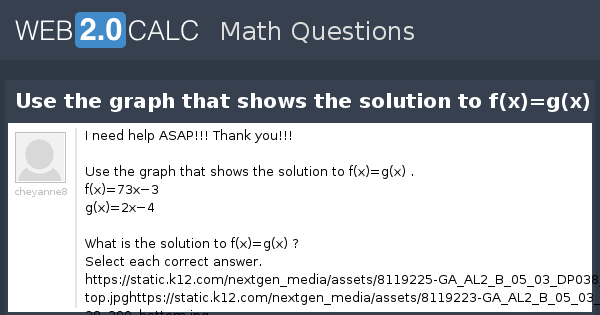 View Question Use The Graph That Shows The Solution To F X G X
