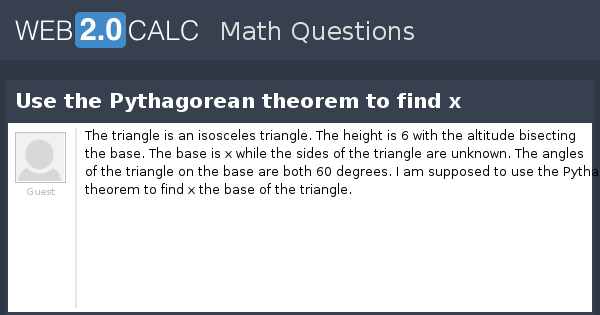 View question - Use the Pythagorean theorem to find x