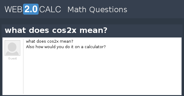 view-question-what-does-cos2x-mean