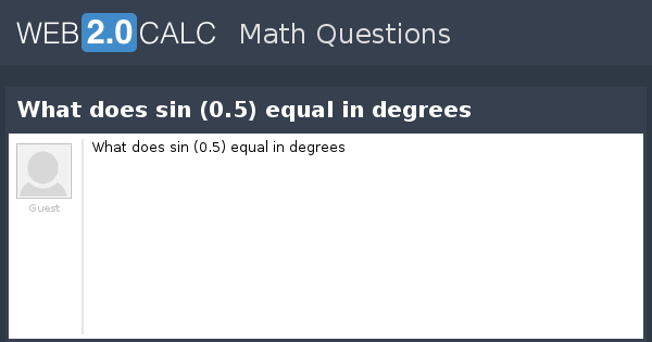 View Question What Does Sin 0 5 Equal In Degrees