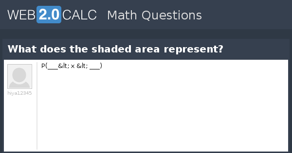 View Question What Does The Shaded Area Represent 