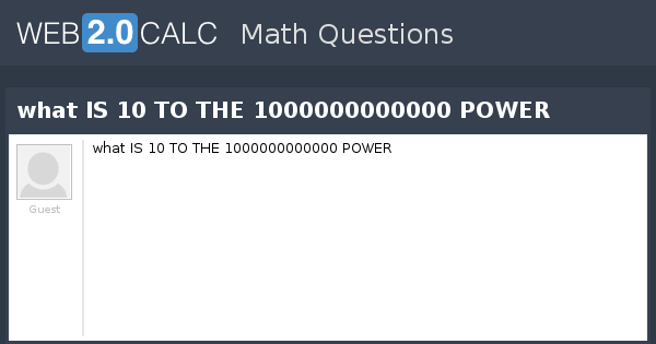 view-question-what-is-10-to-the-1000000000000-power