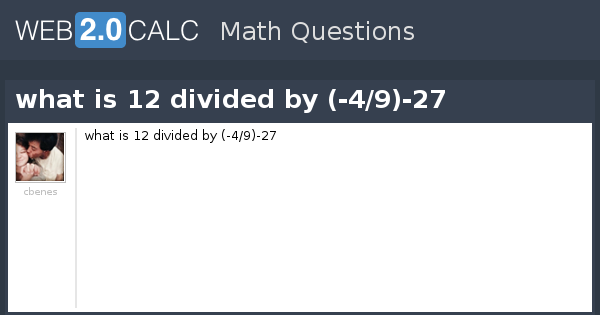 View Question What Is 12 Divided By 4 9 27