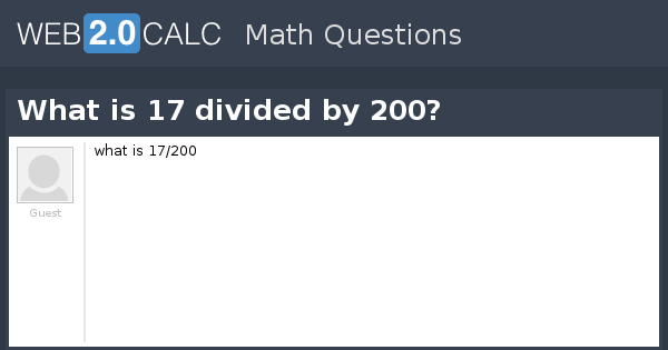 view-question-what-is-17-divided-by-200