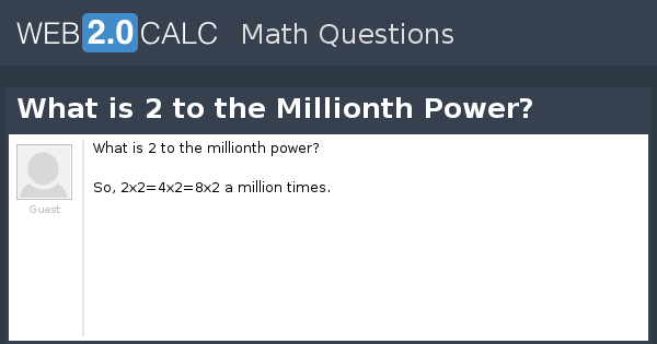 view-question-what-is-2-to-the-millionth-power