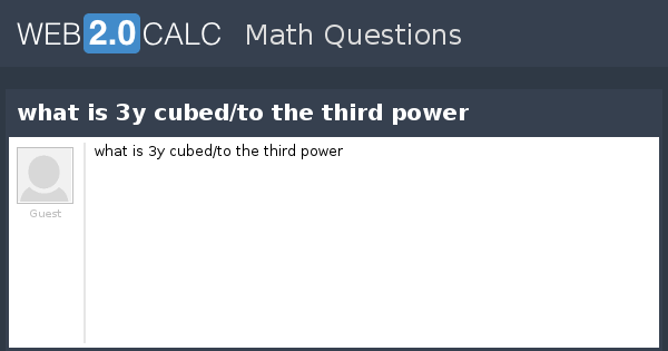 view-question-what-is-3y-cubed-to-the-third-power