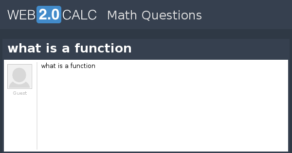 View question - what is a function