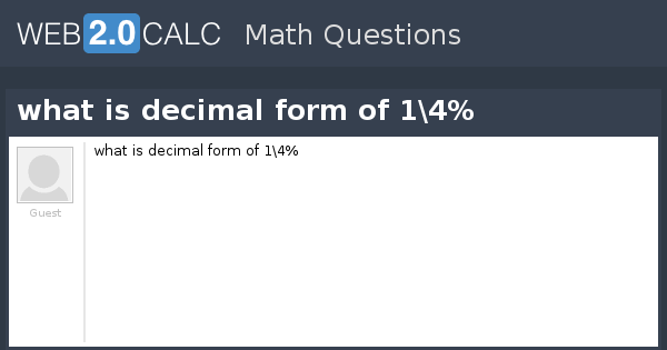view-question-what-is-decimal-form-of-1-4