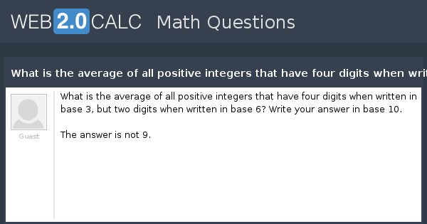 View question - What is the average of all positive integers that have