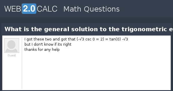 General Solution Questions View question - What is the general solution to the trigonometric equation?