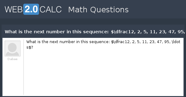 view-question-what-is-the-next-number-in-this-sequence-dfrac12-2