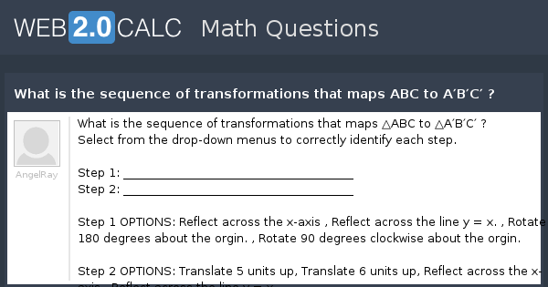 View Question - What Is The Sequence Of Transformations That Maps ABC ...