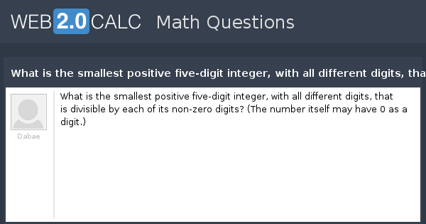 view-question-what-is-the-smallest-positive-five-digit-integer-with-all-different-digits