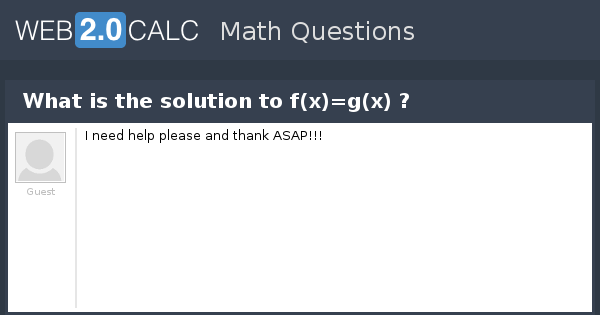View Question What Is The Solution To F X G X