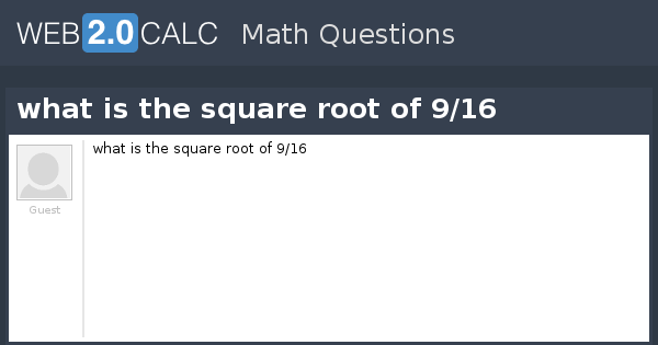 view-question-what-is-the-square-root-of-9-16