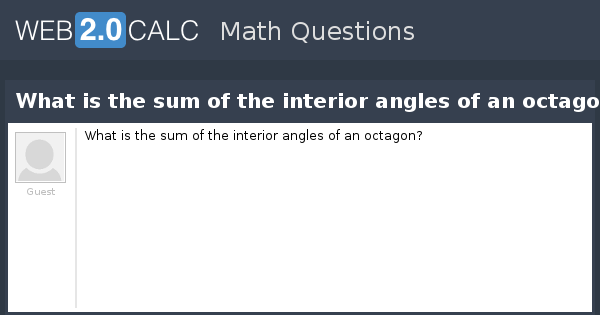 View Question What Is The Sum Of The Interior Angles Of An