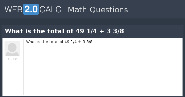 view-question-what-is-the-total-of-49-1-4-3-3-8