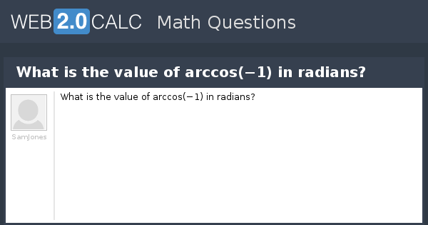 view-question-what-is-the-value-of-arccos-1-in-radians