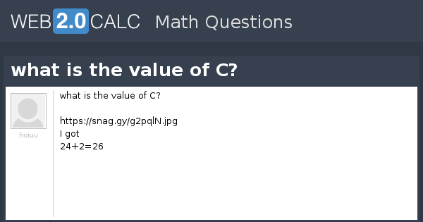 View Question What Is The Value Of C