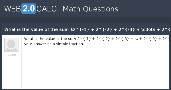 View Question What Is The Value Of The Sum 2 1 2 2