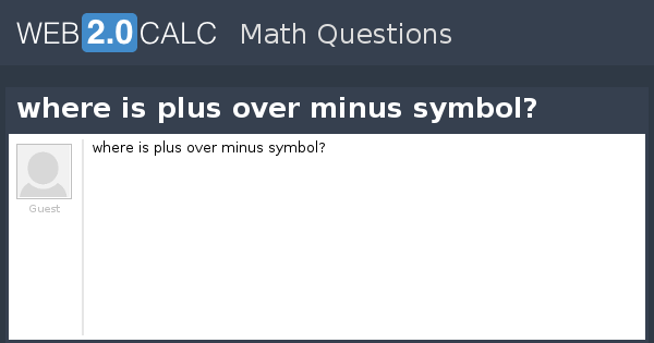 view-question-where-is-plus-over-minus-symbol