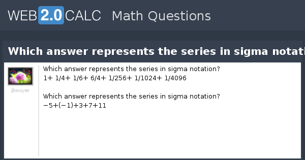 View Question Which Answer Represents The Series In Sigma Notation