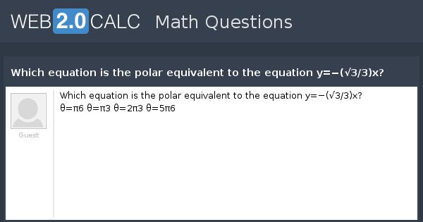View Question Which Equation Is The Polar Equivalent To The Equation 