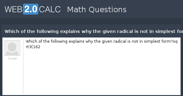 view-question-which-of-the-following-explains-why-the-given-radical