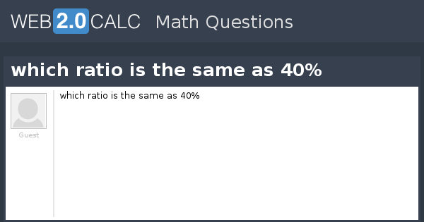 view-question-which-ratio-is-the-same-as-40