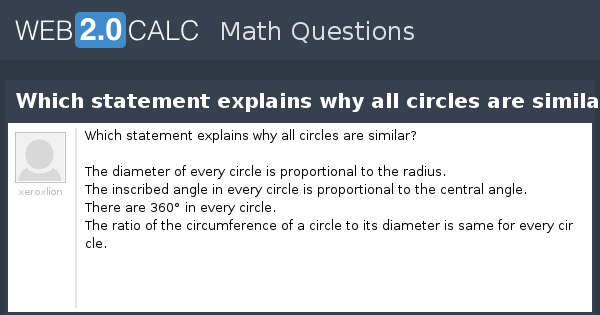 View Question Which Statement Explains Why All Circles Are Similar 