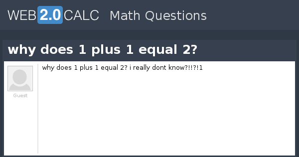 view-question-why-does-1-plus-1-equal-2