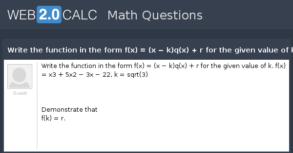 View Question Write The Function In The Form F X X K Q X R For The Given Value Of K