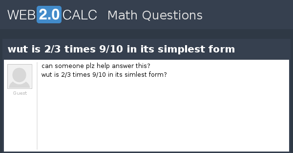 view-question-wut-is-2-3-times-9-10-in-its-simplest-form