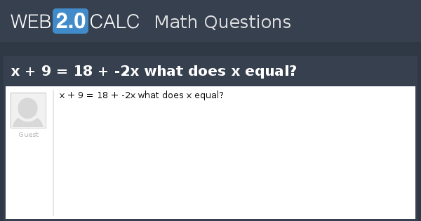 view-question-x-9-18-2x-what-does-x-equal